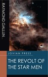 The Revolt of the Star Men - Raymond Gallun - 9781537818238