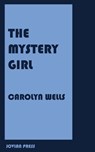 The Mystery Girl - Carolyn Wells - 9781537823799