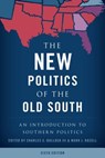 The New Politics of the Old South - BULLOCK,  Charles S., III ; Rozell, Mark J. - 9781538100158