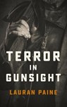 Terror in Gunsight - PAINE,  Lauran - 9781538474778
