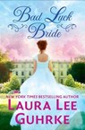 Bad Luck Bride - Laura Lee Guhrke - 9781538722664