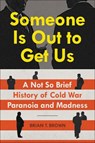 Someone Is Out to Get Us - Brian T. Brown - 9781538728031