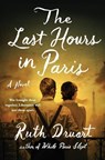 The Last Hours in Paris - Ruth Druart - 9781538735220