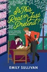 Is This Real or Just Pretend? - Emily Sullivan - 9781538742372