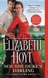 NOT THE DUKES DARLING - HOYT,  Elizabeth - 9781538763520