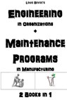 Engineering in Organizations + Maintenance in Manufacturing: 2 Books in 1 - Louis Bevoc - 9781539135906