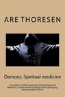 Demons, Spiritual Medicine - THORESEN DVM,  Dr Are Simeon - 9781539476481