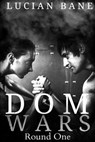 Dom Wars: Round One - Lucian Bane - 9781539578444