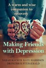 Making Peace With Depression - RAYNER,  Sarah ; Harrison, Kate ; Fitzgerald, Patrick - 9781539674207