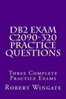 DB2 Exam C2090-320 Practice Questions - WINGATE,  Robert - 9781539715405