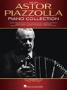 Astor Piazzolla Piano Collection -  - 9781540038616