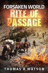 Forsaken World: Rite of Passage - Thomas A Watson - 9781540153883