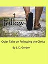 Quiet Talks on Following the Christ - S. D. Gordon - 9781540167361
