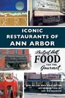 Iconic Restaurants of Ann Arbor - Jon Milan ; Gail Offen - 9781540200303
