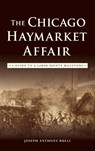 The Chicago Haymarket Affair - Joseph Anthony Rulli - 9781540200617