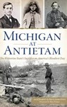 Michigan at Antietam: The Wolverine State S Sacrifice on America S Bloodiest Day - DEMPSEY,  Jack - 9781540213488