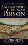 Andersonville Civil War Prison - Robert Scott Davis - 9781540220455