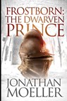 Frostborn: The Dwarven Prince - Jonathan Moeller - 9781540360700