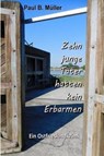 Zehn Junge Tater Hatten Kein Erbarmen - MULLER,  Paul B. - 9781540656155