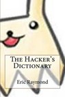 The Hacker's Dictionary - RAYMOND,  Eric S. - 9781540742254
