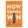 How Teens Win: The Student's Guide to Accomplishing Big Goals - Jon Acuff - 9781540903822