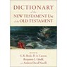 Dictionary of the New Testament Use of the Old Testament - G. K. Beale ; D. A. Carson ; Benjamin L. Gladd - 9781540960047