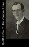 The Uncrowned King - Harold Bell Wright - 9781541048713