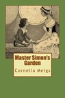 Master Simon's Garden - Cornelia Meigs - 9781541203440