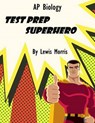 AP Biology Test Prep Superhero - MORRIS,  Lewis - 9781541262010