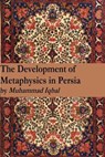 The Development of Metaphysics in Persia - Muhammad Iqbal - 9781541269774