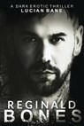 Reginald Bones: Part One - Lucian Bane - 9781541394247
