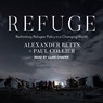 Refuge: Rethinking Refugee Policy in a Changing World -  - 9781541407732