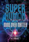 Mind Over Matter - R. T. Martin - 9781541517776