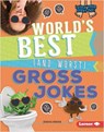 World's Best (and Worst) Gross Jokes - RUSICK,  Jessica - 9781541589070