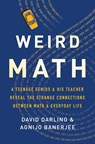 Weird Math - David Darling ; Agnijo Banerjee - 9781541644786