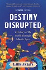 Destiny Disrupted - Tamim Ansary - 9781541706200