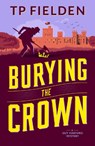 Burying the Crown - TP Fielden - 9781542017404
