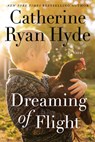 Dreaming of Flight - Catherine Ryan Hyde - 9781542021586