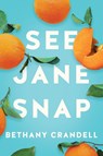 See Jane Snap - Bethany Crandell - 9781542026888