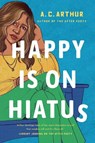Happy Is On Hiatus - A.C. Arthur - 9781542037839