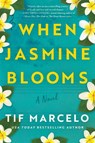 When Jasmine Blooms - Tif Marcelo - 9781542038782