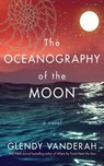 The Oceanography of the Moon - Glendy Vanderah - 9781542039529