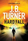Hard Fall - J. B. Turner - 9781542049993