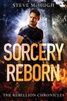 Sorcery Reborn - Steve McHugh - 9781542093125