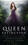 Queen of Extinction - WHITE,  Gwynn ; St. Pierre, Erin - 9781542357449