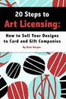 20 Steps to Art Licensing: How to Sell Your Designs to Greeting Card and Gift Companies - Kate Harper - 9781542433990