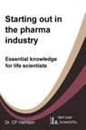 Starting out in the pharma industry - C F Harrison - 9781542559683
