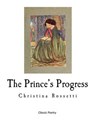 The Prince's Progress - ROSSETTI,  Christina - 9781542759687
