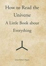 How to Read the Universe - ROGERS,  James Robert - 9781543417357