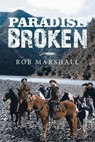 Paradise Broken - MARSHALL,  Rob - 9781543495560